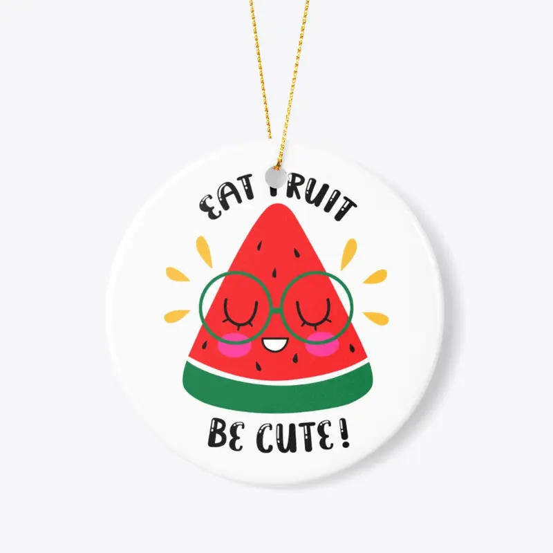 Eat Fruit Be Cute Merchandise