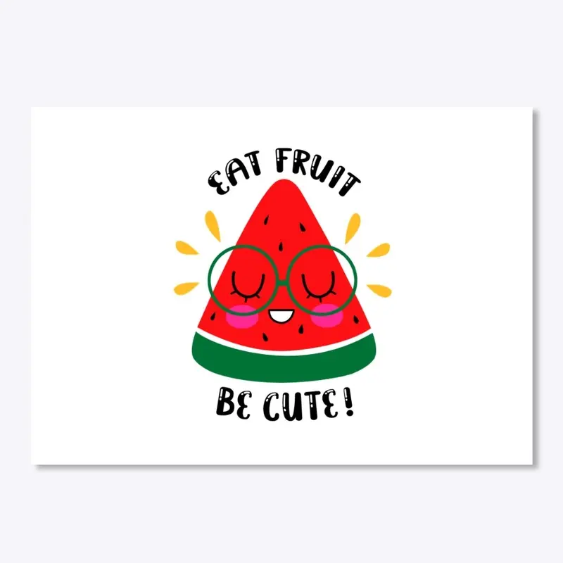 Eat Fruit Be Cute Merchandise