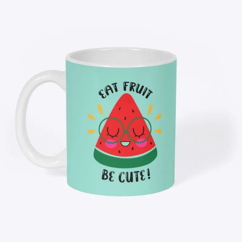 Eat Fruit Be Cute Merchandise